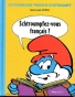 Schtroumpfez-vous franais ?